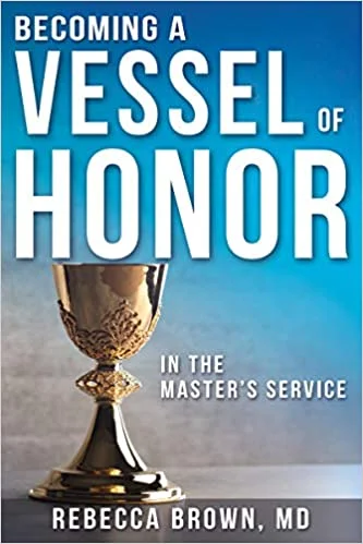 Becoming A Vessel Unto Honor - Rebecca Brown