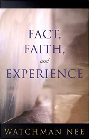 Facts Faith and Experience- Watchman Nee