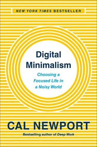 Digital Minimalism - Cal Newport