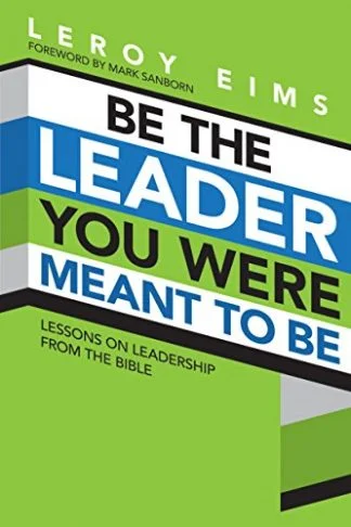 Be the Leader You Were Meant to Be - LeRoy Eims