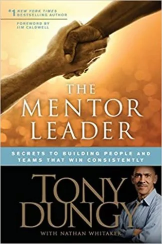 The Mentor Leader - Tony Dungy