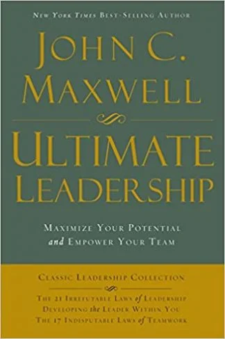 Ultimate Leadership - John C. Maxwell