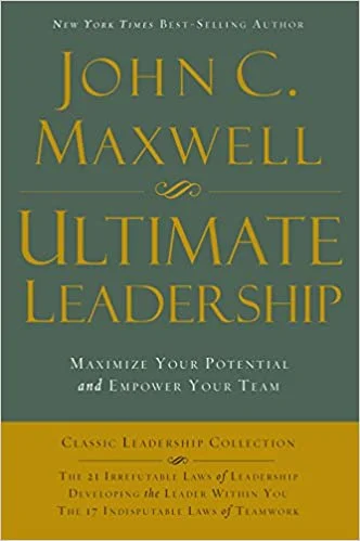 Ultimate Leadership - John C. Maxwell