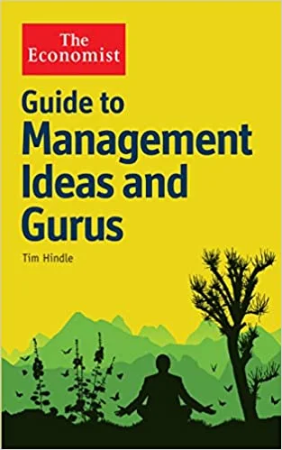 Guide to Management Ideas and Gurus - Tim Hindle