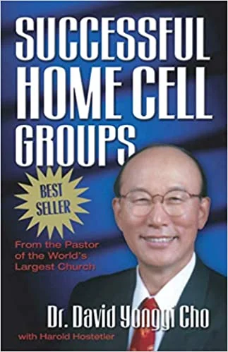 Successful Home Cell Groups - David Yonggi Cho