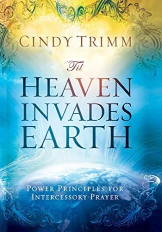 The Heaven Invades Earth - Cindy Trimm