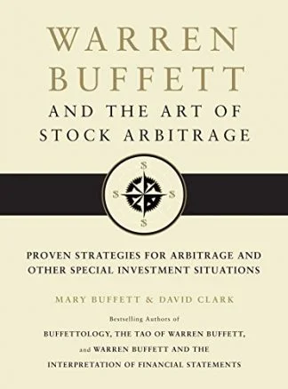 Warrent Buffet and the Art of Stock Arbitrage - Mary Buffett