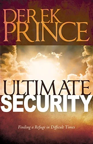 Ultimate security - Derek Prince
