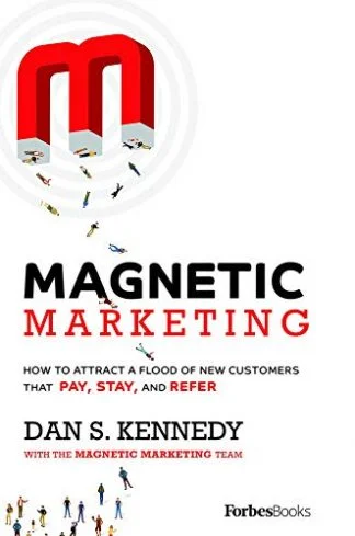 Magnetic Marketing - Dan S. Kennedy