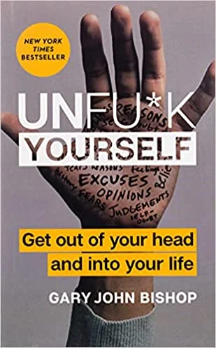 Unfu*k Yourself - Gary John Bishop