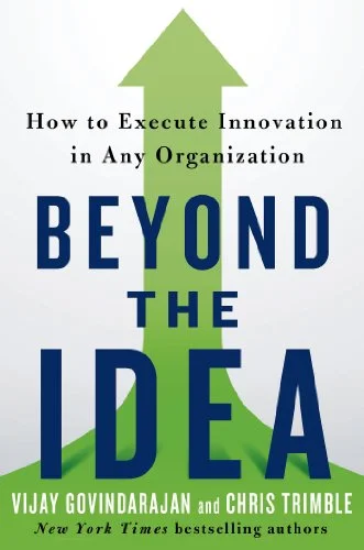 Beyond the Idea - Vijay Govindarajan