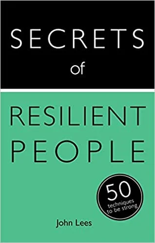 Secrets of Resilient People - John Lees