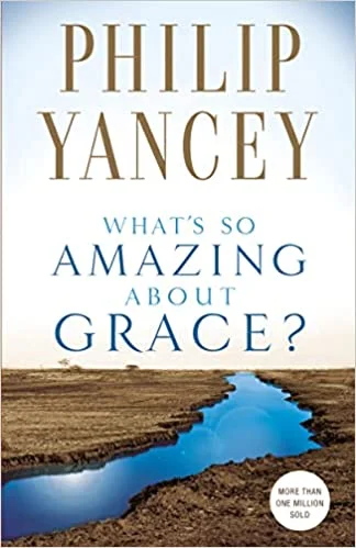 What's so Amazing about Grace - Philip Yancey