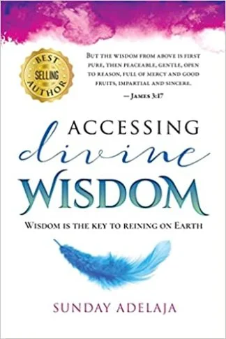 Accessing Divine Wisdom - Sunday Adelaja