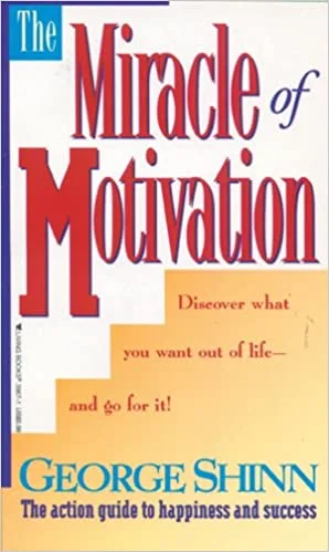 The Miracle of Motivation - George Shinn