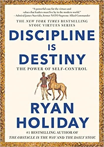 Discipline is Destiny - Ryan Holiday