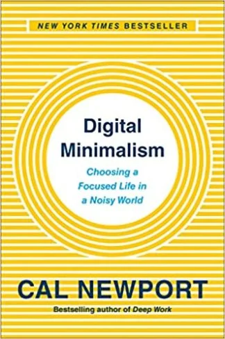 Digital Minimalism - Cal Newport