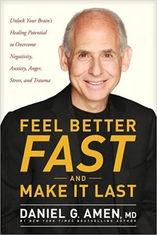 Feel Better Fast and Make it Last – Daniel Amen