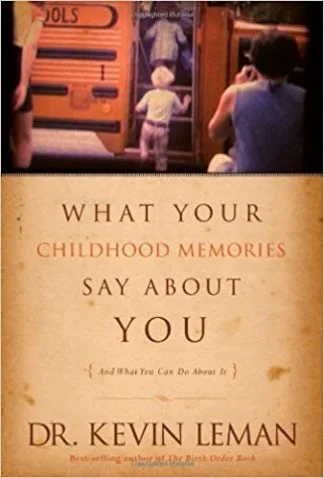 What Your Childhood Memories Say about You - Kevin Leman