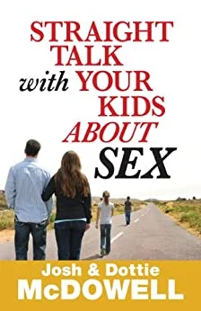 Straight Talk with Your Kids About Sex – Josh McDowell