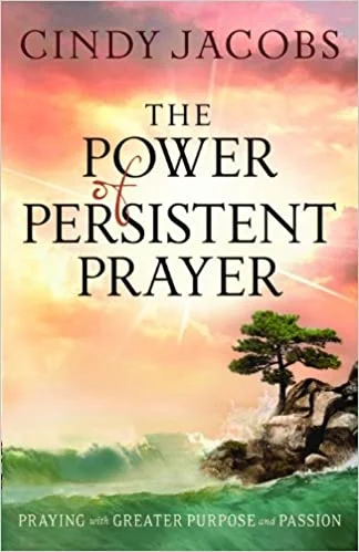 The Power of Persistent Prayer – Cindy Jacobs