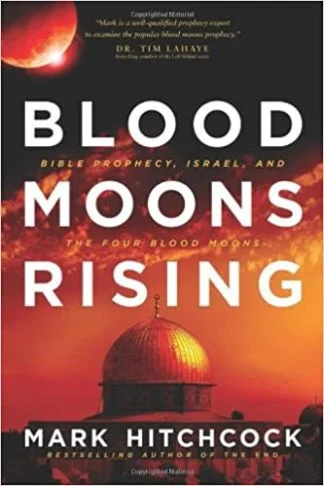 Blood Moons Rising – Mark Hitchcock