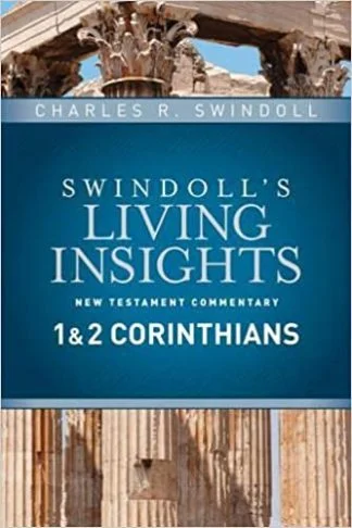 Swindoll’s Living Insights: New Testament Commentary 1&2 Corinthians - Charles R. Swindoll