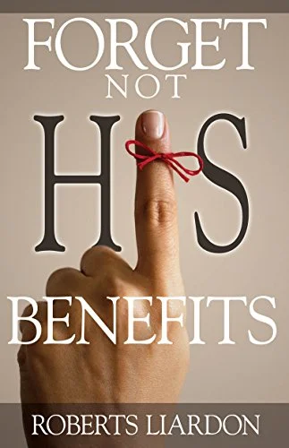 Forget not His Benefits – Roberts Liardon