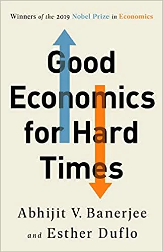 Good Economics for Hard Times - Abhijit V. Banerjee