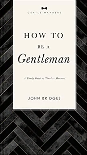 How to Be a Gentleman - John Bridges