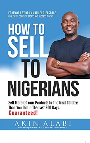 How To Sell To Nigerians - Akin Alabi