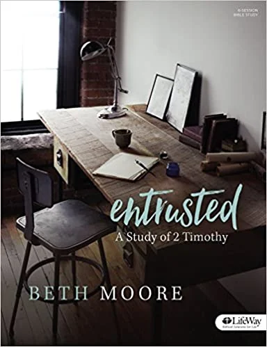 Entrusted: A Study of Timothy – Beth Moore