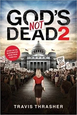 God’s not Dead 2 – Travis Thrasher