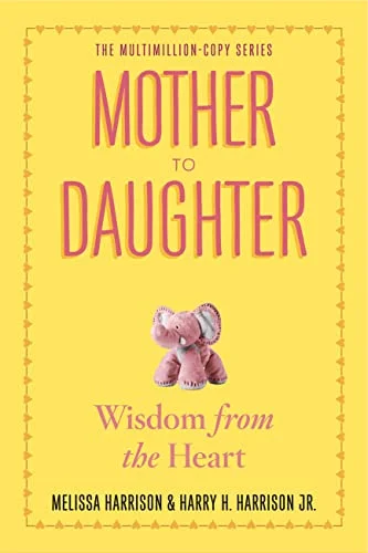 Mother to Daughter: Shared Wisdom from the Hearth – Melissa Harrison