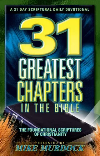 31 Greatest Chapters in the Bible – Mike Murdock