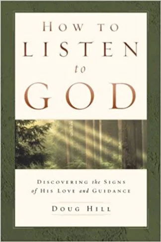 How to Listen to God – Doug Hill