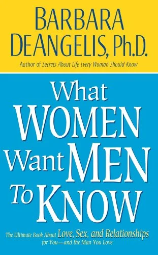 What Women Want Men to Know – Barbara De Angelis