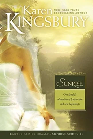 Sunrise: Sunrise series Book 1 - Karen Kingsbury