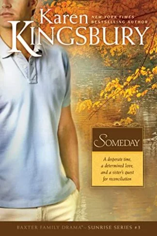 Someday: Sunrise series Book 3 - Karen Kingsbury