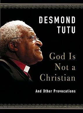 God Is Not a Christian - Desmond Tutu